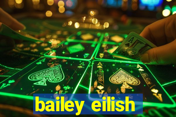 bailey eilish